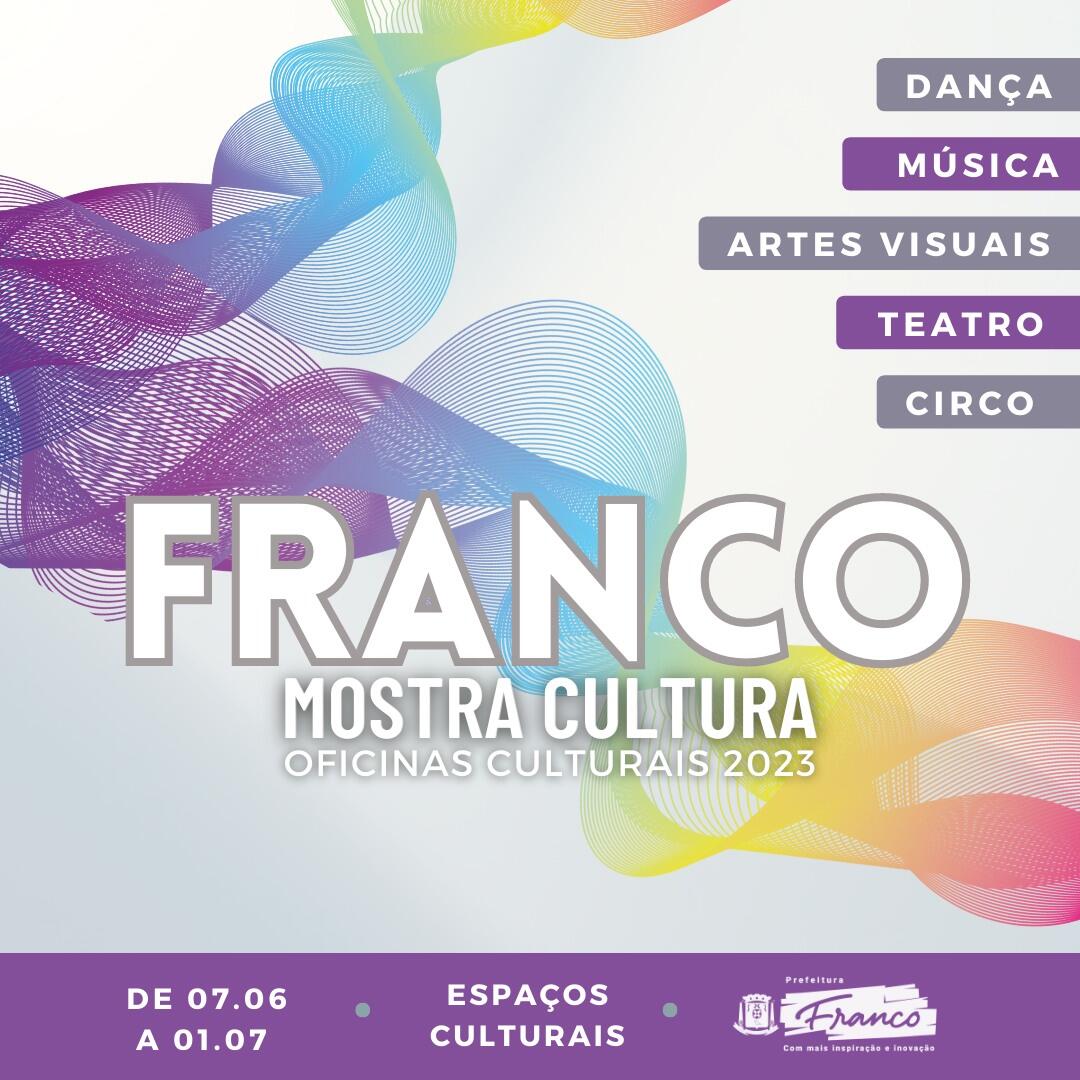 Franco Mostra Cultura: opções artísticas para todo mundo!🎭💃🏻🎤🎨🎪